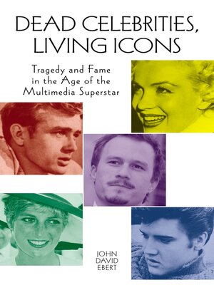 cover image of Dead Celebrities, Living Icons